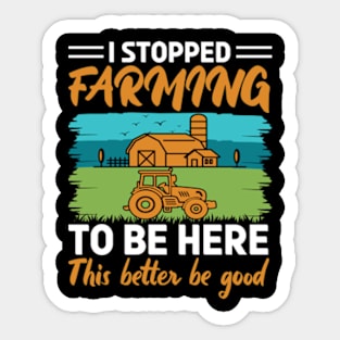 I Stopped Farming Sticker